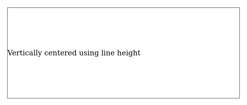 Vertically centered using line height